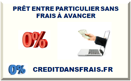 PRÊT ENTRE PARTICULIER SANS FRAIS À AVANCER 2025