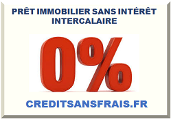 PRÊT IMMOBILIER SANS INTÉRÊT INTERCALAIRE 2025